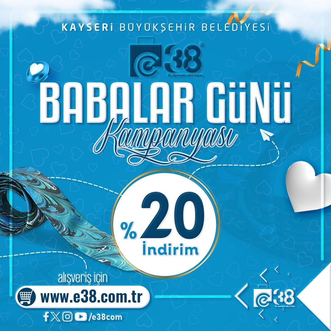 BÜYÜKŞEHİR’İN DİJİTAL PAZARI E 38’DEN BABALAR GÜNÜ KAMPANYASI