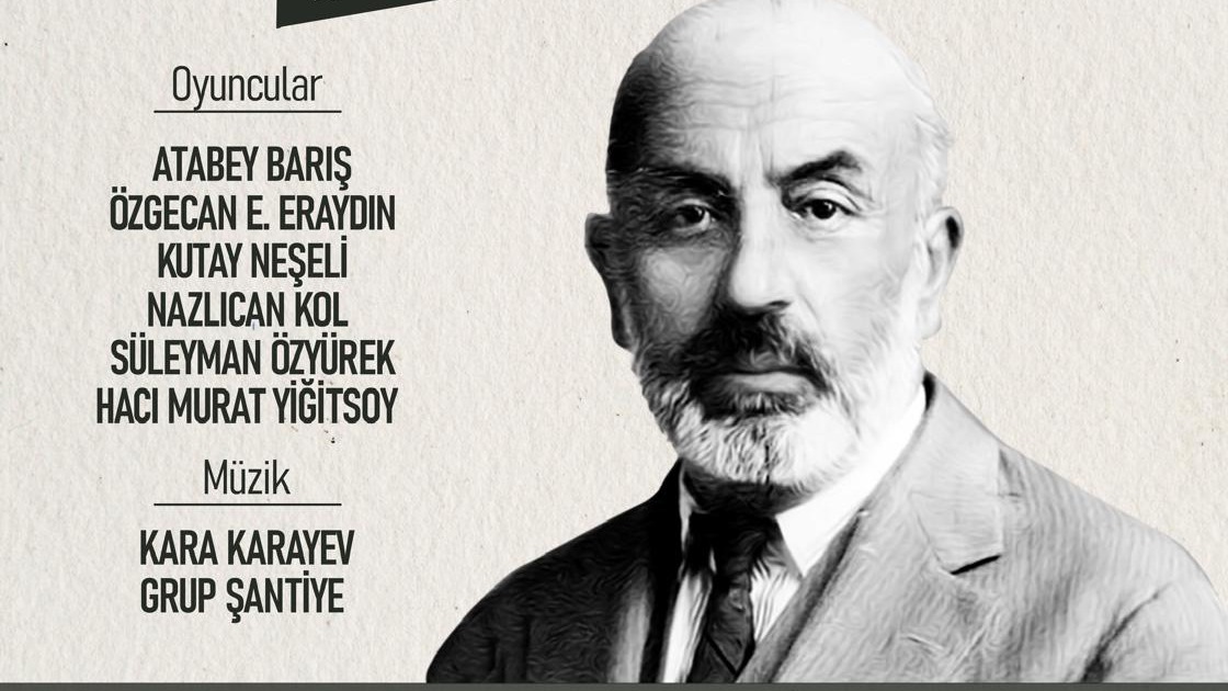MEHMED AKİF ERSOY TİYATROYLA ANILACAK