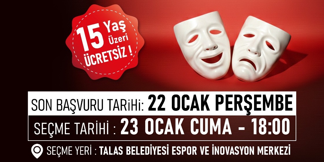 TALAS’TA SAHNE SENİ BEKLİYOR