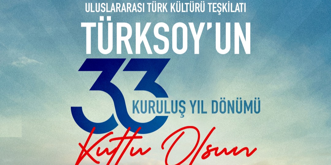 "TÜRKSOY, TÜRK DÜNYASININ ORTAK HAFIZASI VE KARDEŞLİK KÖPRÜSÜDÜR"